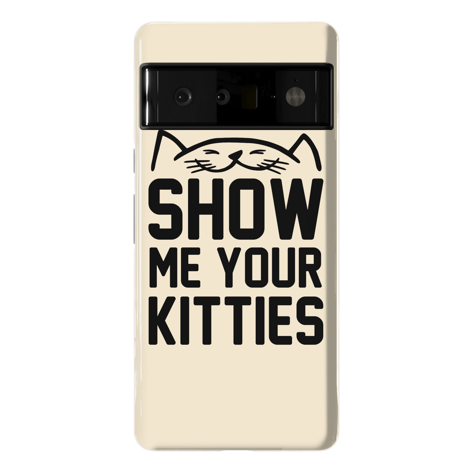 Show Me Your Kitties Phone Case